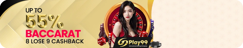 Up to 55% Baccarat Win 8 Lose 9 Cashback